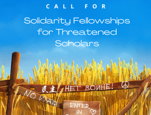 Call for Solidarity Fellowships for Threatened Scholars