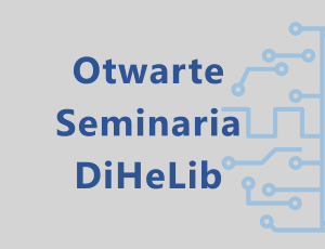 Czwarte Otwarte Seminarium DiHeLib