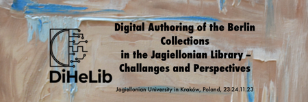 Digital Authoring of the Berlin Collections in the Jagiellonian Library - Challenges and Perspectives