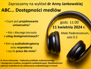 Wykład dr Anny Jankowskiej - ABC dostępności mediów